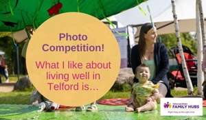Family Hubs photo competition: What I like about living well in Telford is...