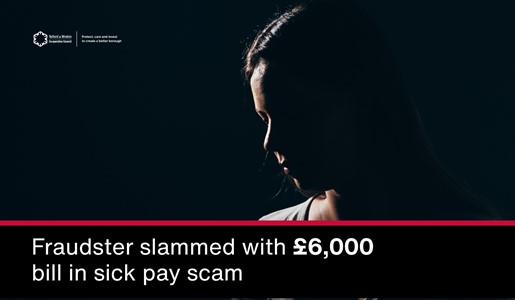 Fraudster slammed with £6,000 bill for sick pay scam
